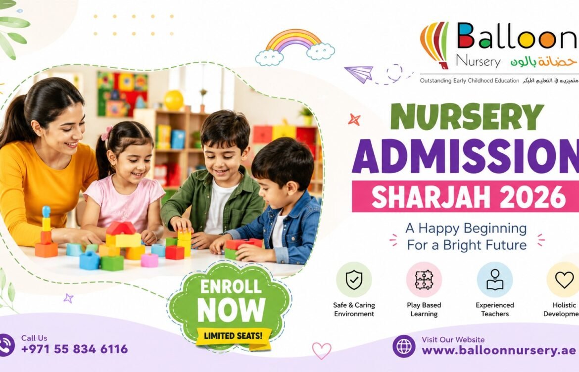 Balloon Nursery Admission Sharjah 2026 banner with happy children learning and playing in a colorful classroom environment.