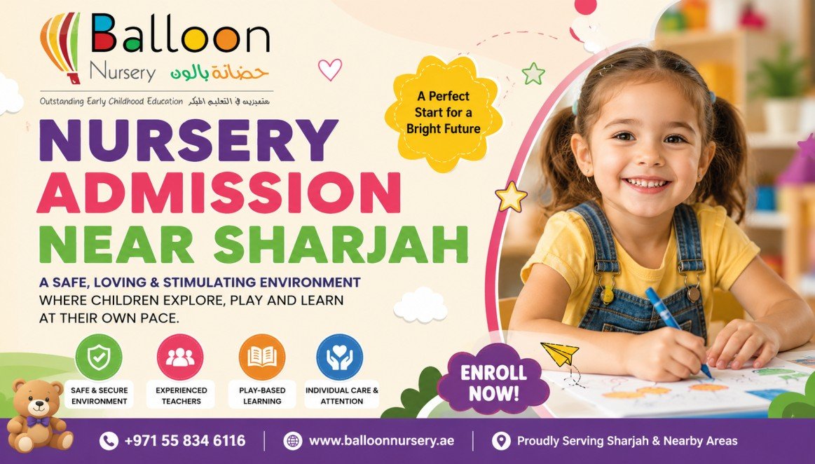 Balloon Nursery admission near Sharjah banner with happy child, early learning activities, and contact details for nursery admissions in Sharjah UAE.