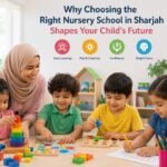 Why Choosing the Right Nursery School in Sharjah Shapes Your Child's Future